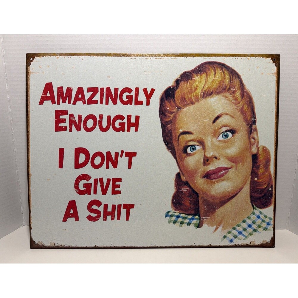 Ephemera Amazingly Enough I Don't Give A Sh*t Humor Decor Metal Tin Sign #1423